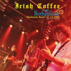 Irish Coffee : Live Rockpalast – Harmonie Bonn – 21.12.2005